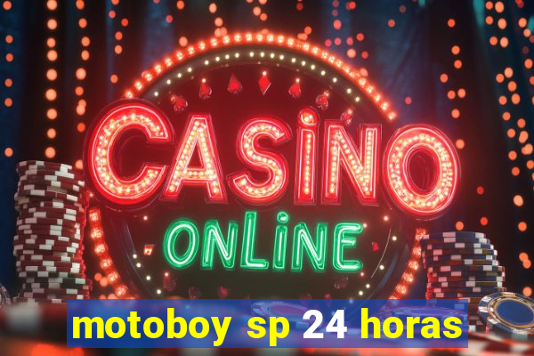 motoboy sp 24 horas